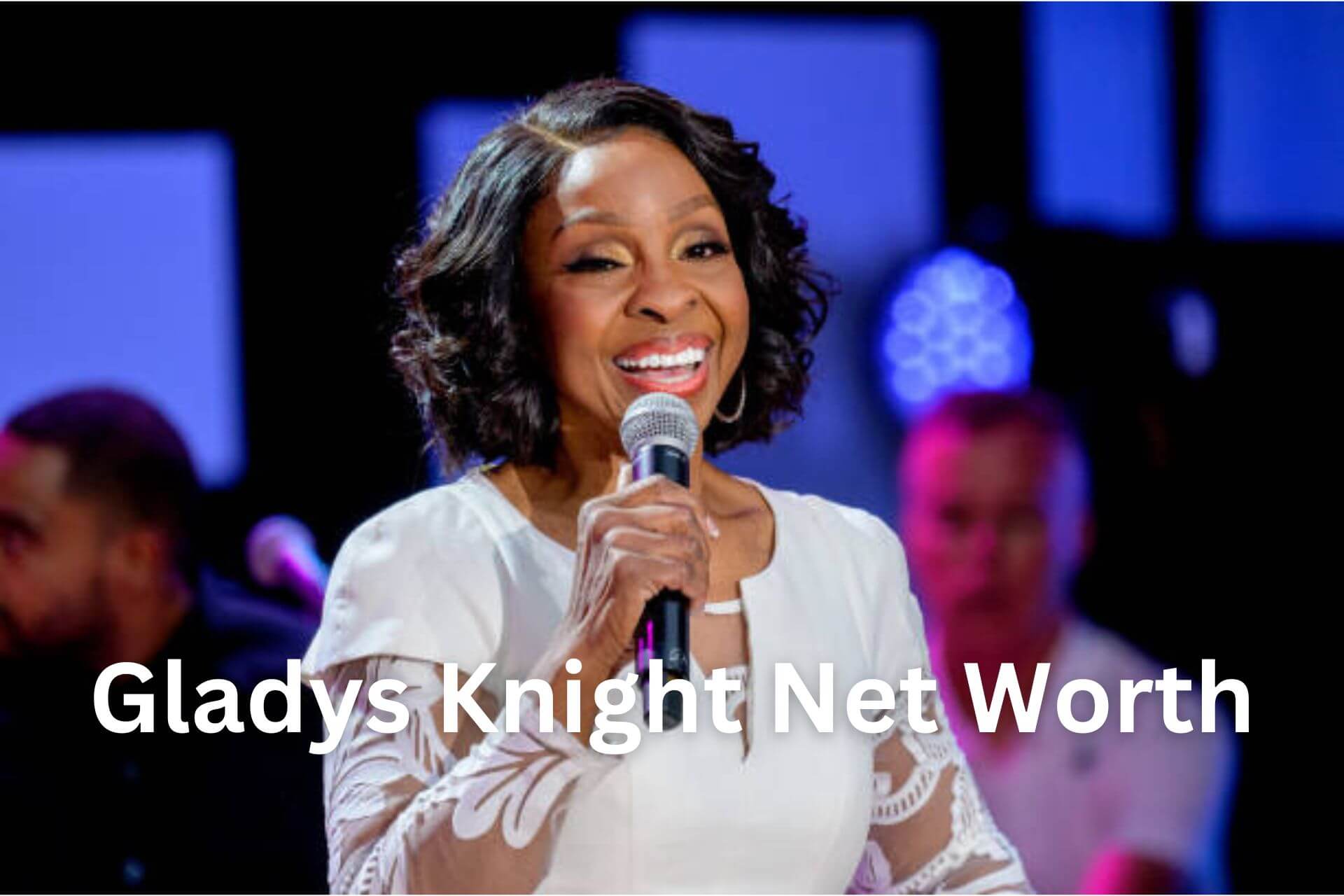 Gladys Knight Net Worth, Spouse, Passed Away, Age, Songs, Son, Concert