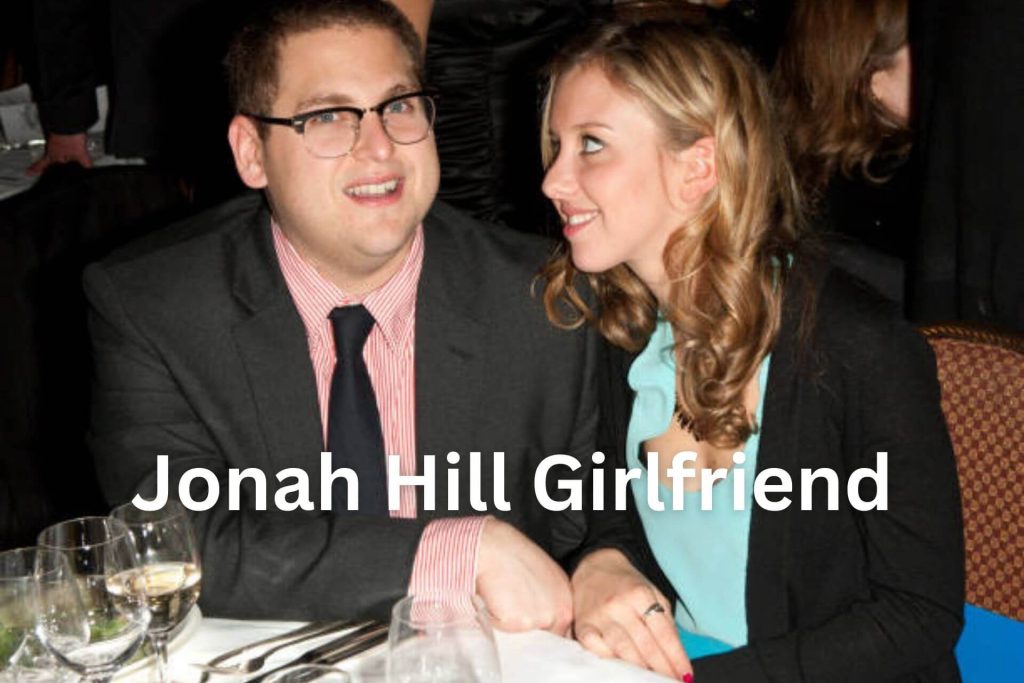 Jonah Hill Girlfriend