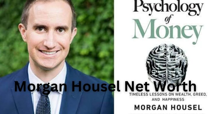 Morgan Housel Net Worth