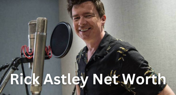 Rick Astley Net Worth