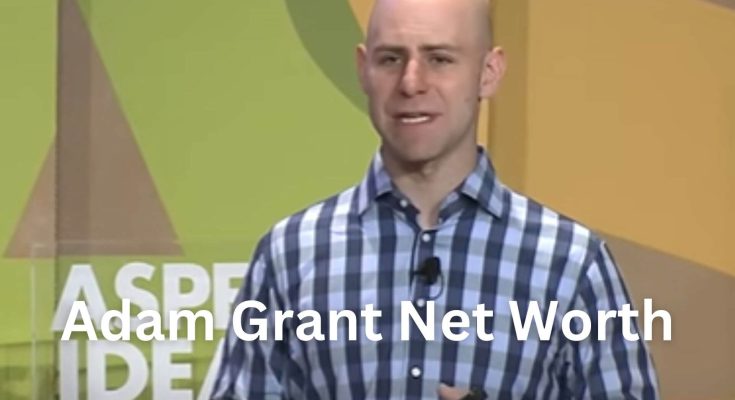 Adam Grant Net Worth